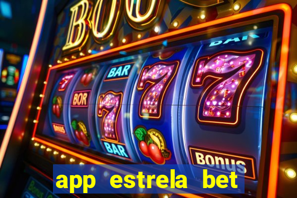 app estrela bet nao compativel